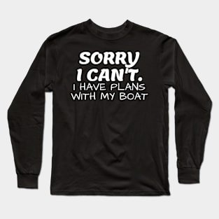 Sorry I can't Long Sleeve T-Shirt